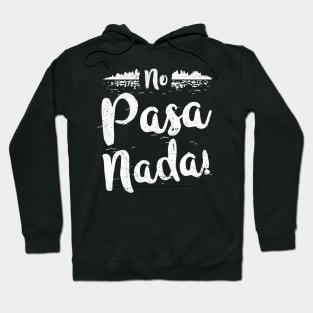 No Pasa Nada! Lake Life Design Hoodie